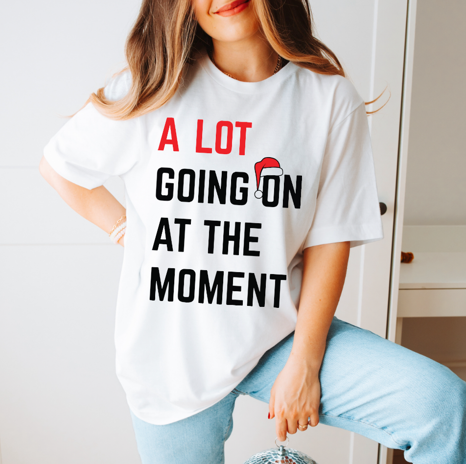 A Lot Going On At The Moment Christmas Tee