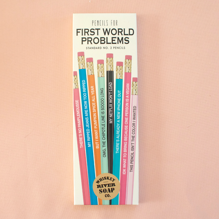 Pencils for First World Problems