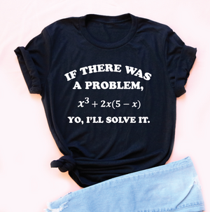 If There Was A Math Problem Unisex Jersey Tee