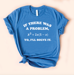 If There Was A Math Problem Unisex Jersey Tee