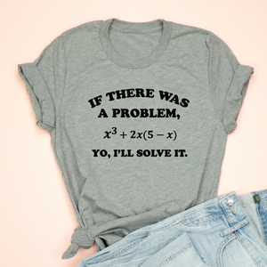 If There Was A Math Problem Unisex Jersey Tee