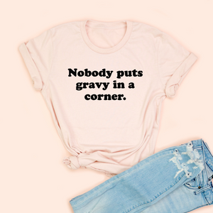 Nobody Puts Gravy In a Corner Unisex Jersey Tee