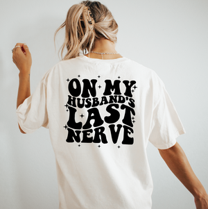 On My Husbands Last Nerve Unisex Garment-Dyed T-shirt