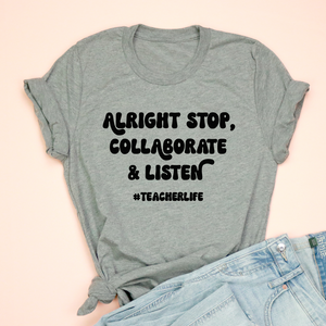 Alright Stop, Collaborate & Listen Unisex Jersey Tee