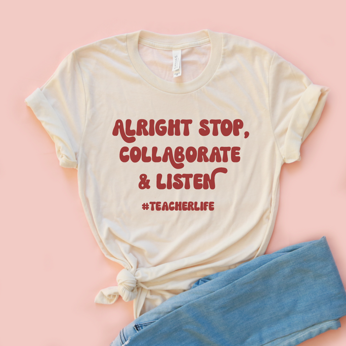 Alright Stop, Collaborate & Listen Unisex Jersey Tee