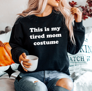 Tired Mom Costume Unisex Crewneck Sweatshirt