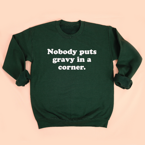 Nobody Puts Gravy In a Corner Unisex Sweatshirt