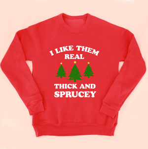 Thick And Sprucey Unisex Sweatshirt