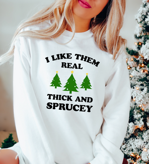 Thick And Sprucey Unisex Sweatshirt