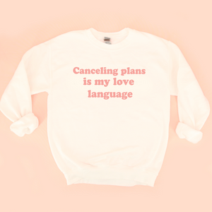 Canceling Plans Unisex Sweatshirt