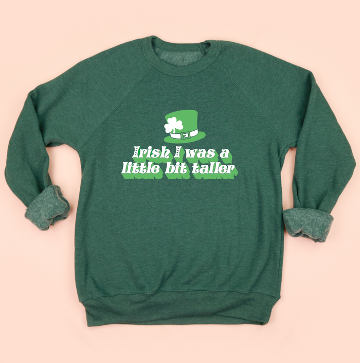 Irish I Was A Little Bit Taller Unisex Sweatshirt