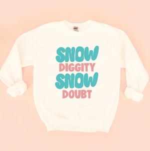 Snow Diggity Snow Doubt Unisex Sweatshirt