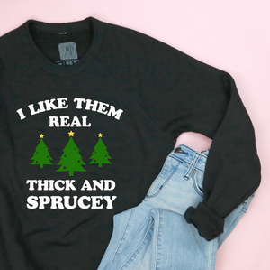 Thick And Sprucey Unisex Sweatshirt