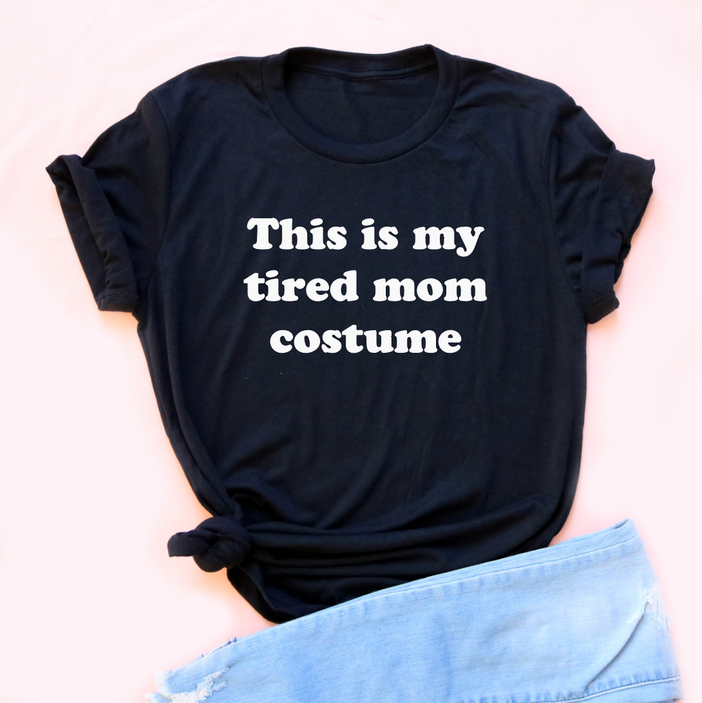 Tired Mom Costume Unisex Jersey Tee