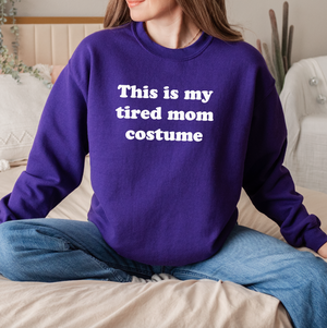 Tired Mom Costume Unisex Crewneck Sweatshirt