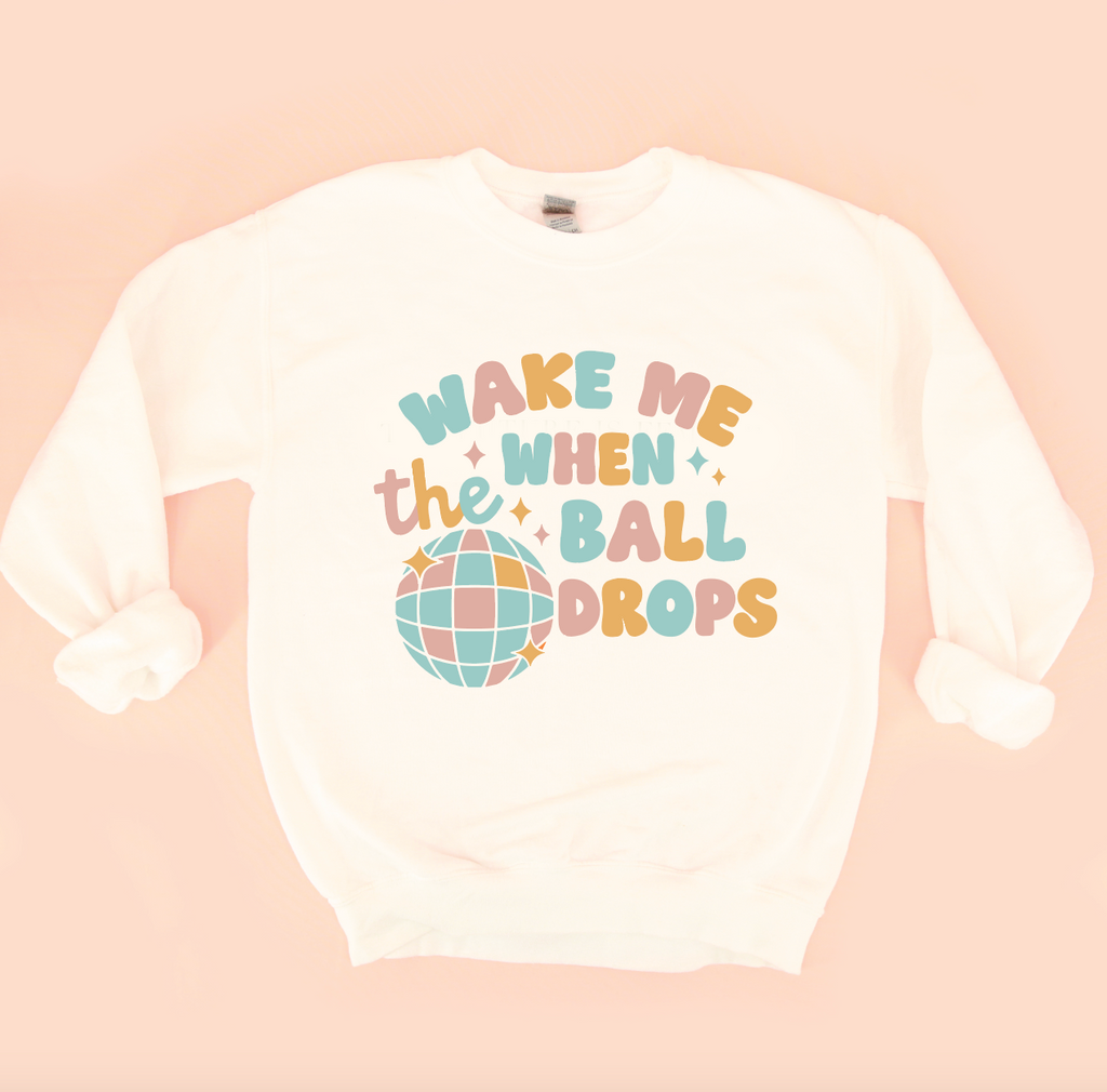 Wake Me When The Ball Drops Unisex Sweatshirt