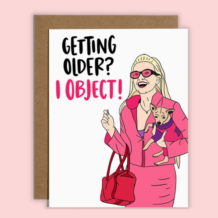 Getting Older I Object Birthday Card