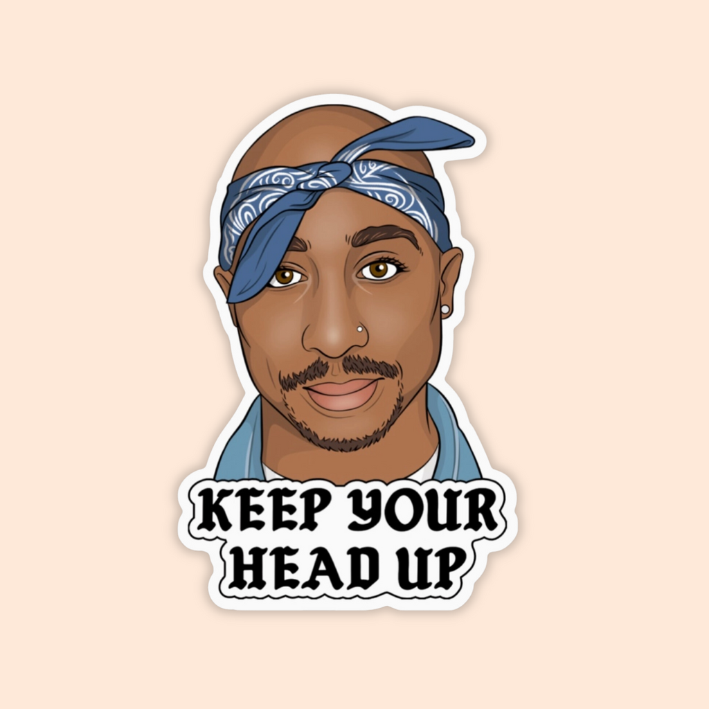 Keep your head up sticker