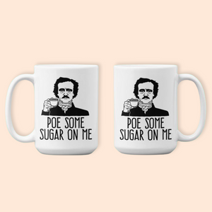 Poe Some Sugar On Me Coffee Mug