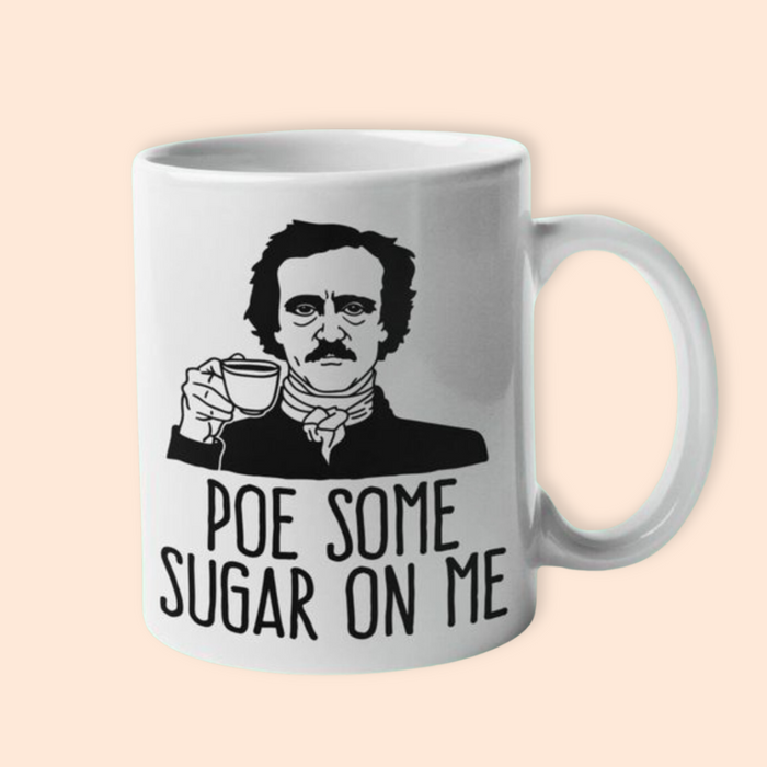 Poe Some Sugar On Me Coffee Mug