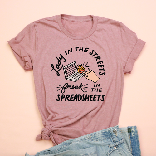 Lady In The Streets, Freak In The Spreadsheets Adult Unisex Tee – Saturday  Morning Pancakes